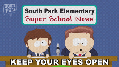 South Park Elementary Super School News Keep Your Eyes Open Sign GIF