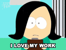 South Park Girl I Love My Job Sarcastic