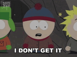 South Park I Dont Get It GIF