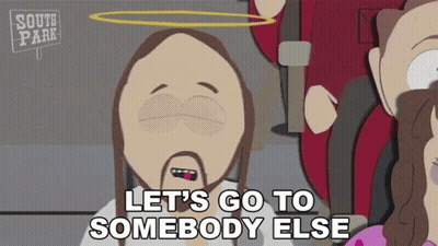 South Park Jesus Says Let's Go To Somebody Else GIF