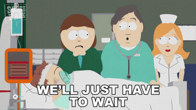 South Park Man In Hospital Bed Saying We'll Just Have To Wait GIF