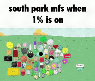 South Park Mfs When 1% Is On A Cartoon GIF