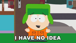 South Park No Idea GIF