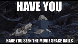 Spaceballs Have You Seen It Howls Moving Castle