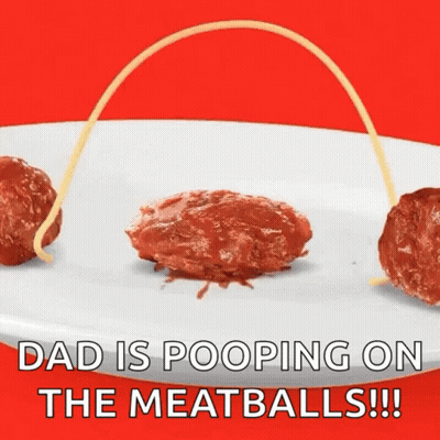 Spaghetti Meatballs Saying Dad Is Pooping On The Meatballs GIF