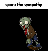 Spare The Sympathy Zombie