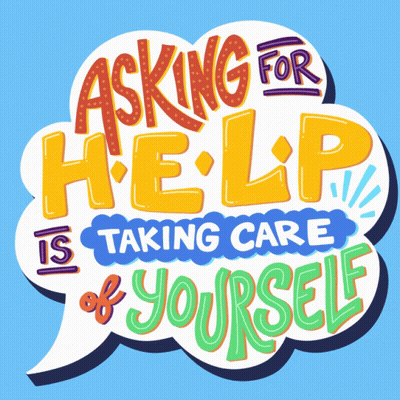 Speech Bubble Asking For Help Is Taking Care Of Yourself GIF