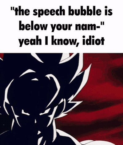 Speech Bubble Below Name: Yeah I Know Idiot GIF