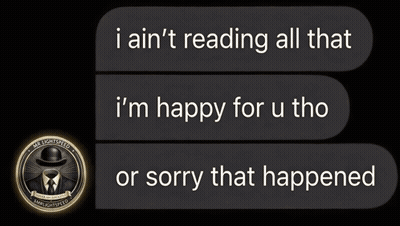 Speech Bubble Saying I Ain't Reading All That GIF