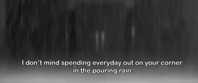 Spending Every Day Out On Your Corner In The Pouring Rain GIF