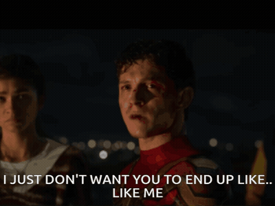Spiderman Says I Just Don't Want You To End Up Like Me GIF
