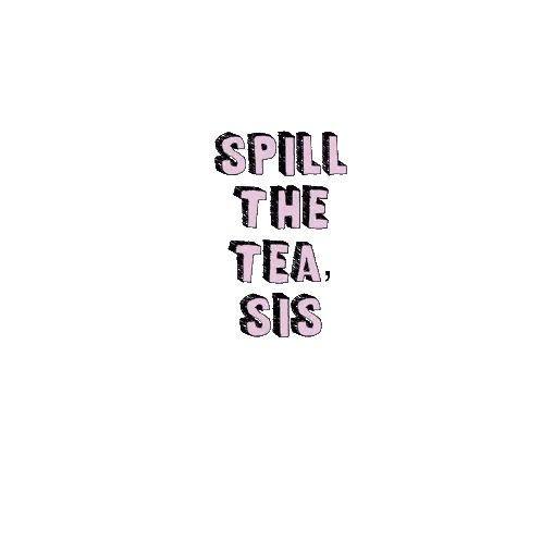 Spill The Tea Sis Sign Sticker