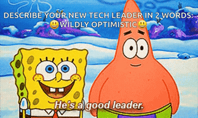 Spongebob And Patrick Describe Your New Tech Leader In 2 Words GIF