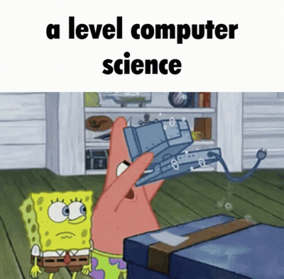 SpongeBob and Patrick Holding Computer Saying A Level Computer Science