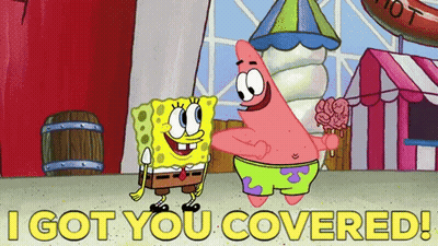 Spongebob And Patrick I Got You Covered GIF