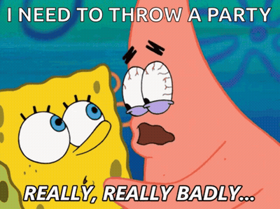 SpongeBob And Patrick Saying I Need To Throw A Party Really Badly GIF