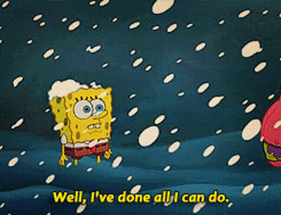 Spongebob And Patrick Standing In Snow Saying Well I've Done All I Can Do GIF