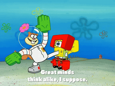 SpongeBob And Sandy Cheeks Great Minds Think Alike I Suppose GIF