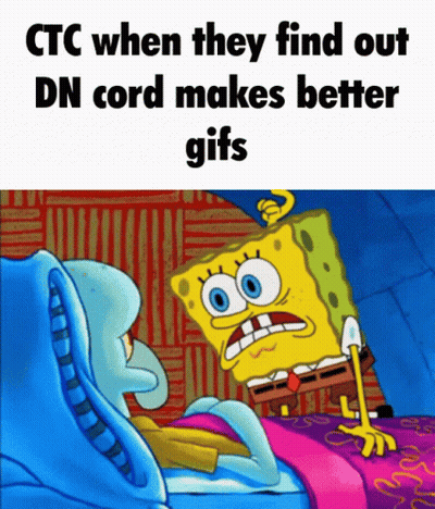SpongeBob And Squidward Saying CTC When They Find Out DN Cord Makes Better Gifts GIF