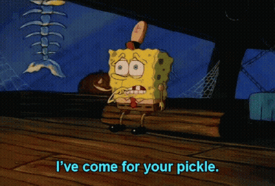 SpongeBob and Squidward Saying I've Come For Your Pickle
