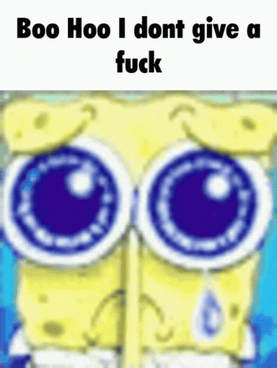 SpongeBob Big Eyes Boo Hoo I Don't Give A Fuck GIF