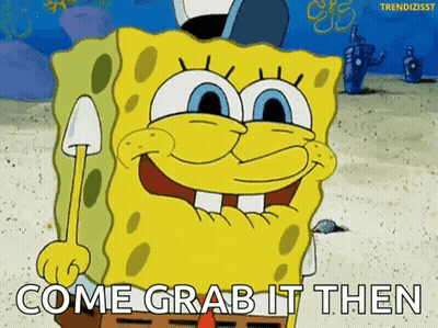 Spongebob Come Grab It Then GIF