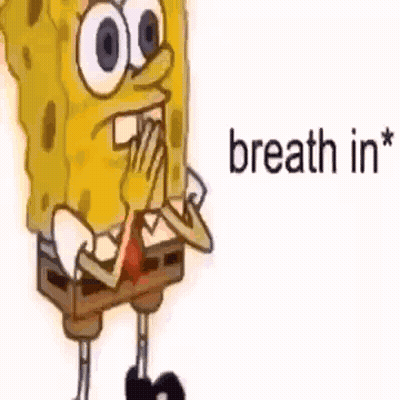 SpongeBob Covering Mouth Saying Breath In