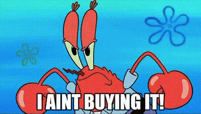 SpongeBob Crab Saying I Ain't Buying It GIF