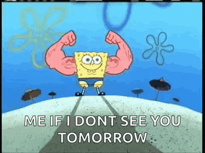 Spongebob Flexing Me If I Don't See You Tomorrow GIF