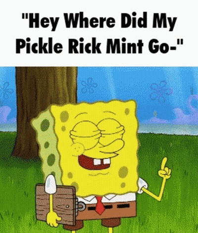 SpongeBob Holding Box Saying Hey Where Did My Pickle Rick Mint Go