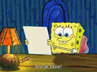 SpongeBob Holding Paper Saying Break Time GIF