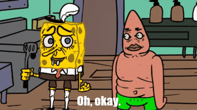 SpongeBob Holding Spatula Patrick Star Saying Oh Okay GIF
