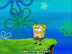 Spongebob I Am Not A Loset Sore Loser GIF