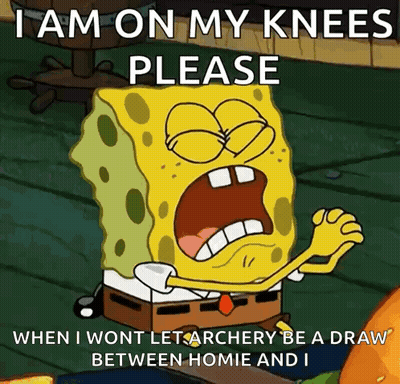 Spongebob I Am On My Knees Please When I Wont Let Archery Be A Draw GIF