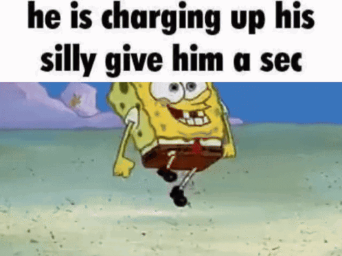 Spongebob Is Charging Up His Silly Give Him A Sec Meme GIF