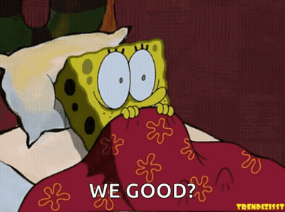 SpongeBob Laying Under Blanket Saying We Good GIF