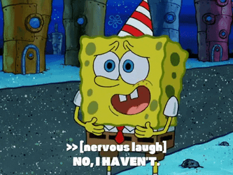 Spongebob Nervous Laugh No I Haven't GIF