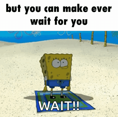 Spongebob On Beach But You Can Make Ever Wait For You Wait GIF
