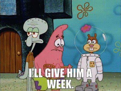 Spongebob Patrick And Sandy Cheeks Saying I'll Give Him A Week GIF