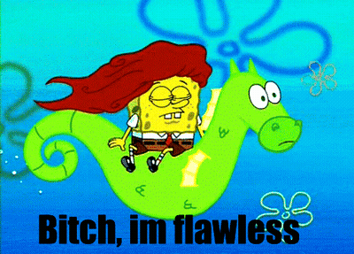 SpongeBob Riding Seahorse Saying Bitch Im Flawless GIF