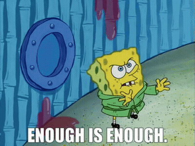 Spongebob Saying Enough Is Enough GIF