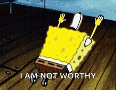 SpongeBob Saying I Am Not Worthy GIF