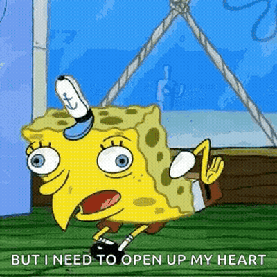 Spongebob Saying I Need To Open My Heart GIF