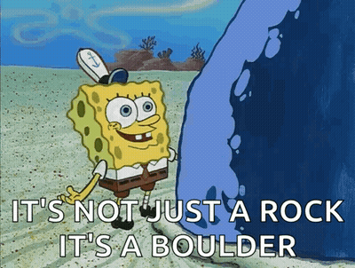 Spongebob Saying It's Not Just A Rock It's A Boulder GIF