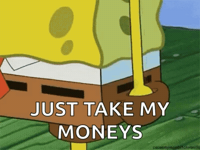SpongeBob Saying Just Take My Moneys GIF
