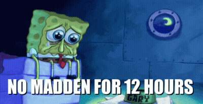 SpongeBob Saying No Madden For 12 Hours GIF