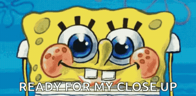SpongeBob Saying Ready For My Close Up GIF