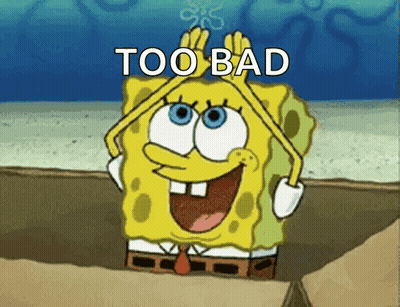 SpongeBob Saying Too Bad GIF