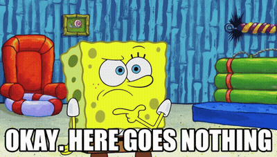 Spongebob Says Okay Here Goes Nothing GIF