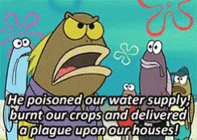 Spongebob Says Poisoned Our Water Supply Burnt Our Crops GIF